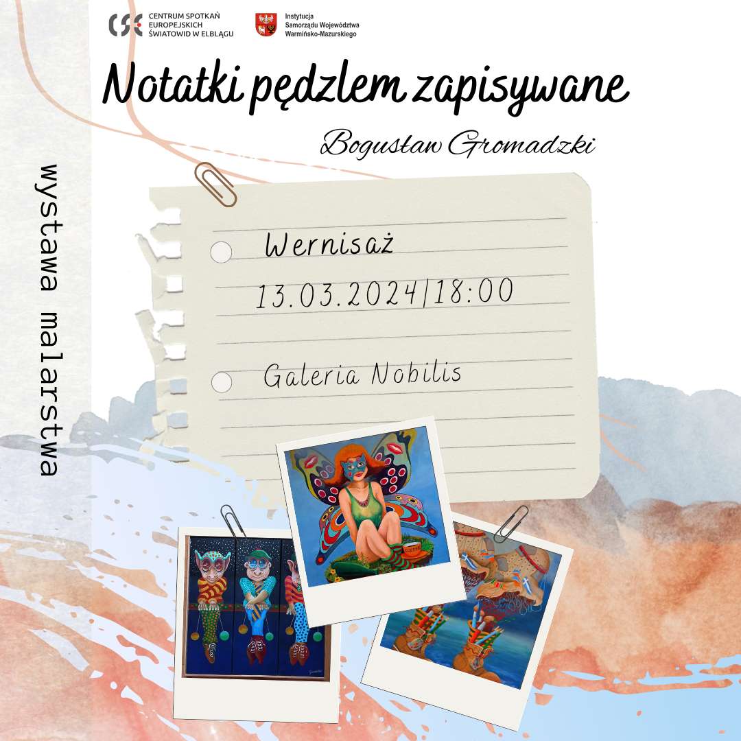 „Notatki pędzlem zapisywane” wystawa malarstwa | Bogusław Gromadzki