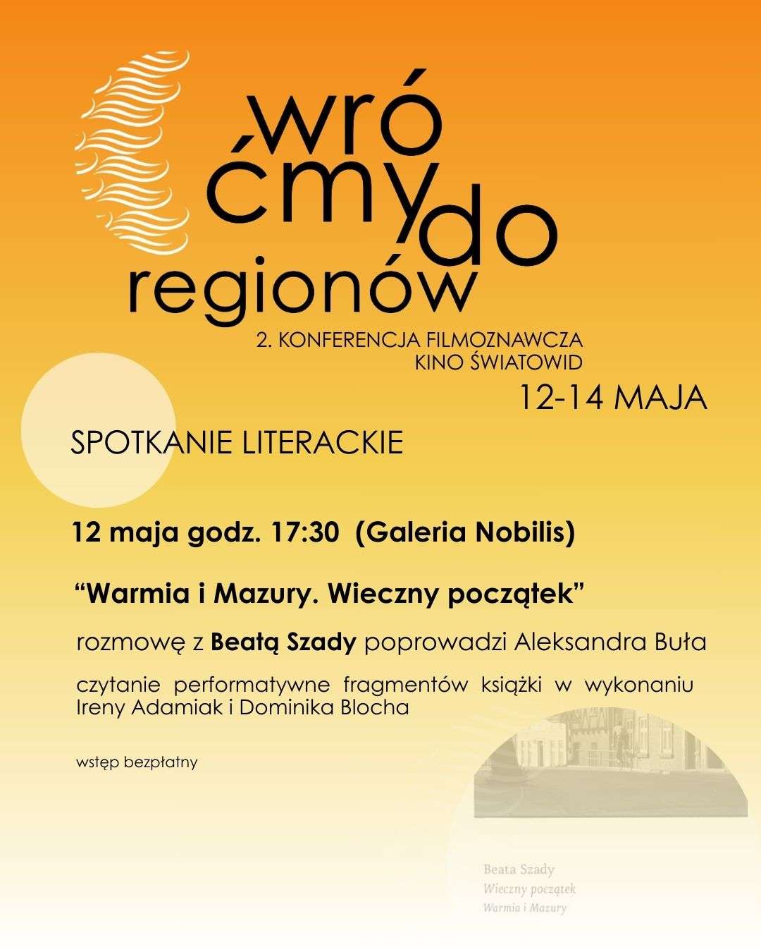Spotkanie literackie w ramach Konferencji Filmoznawczej „Wróćmy do regionów”