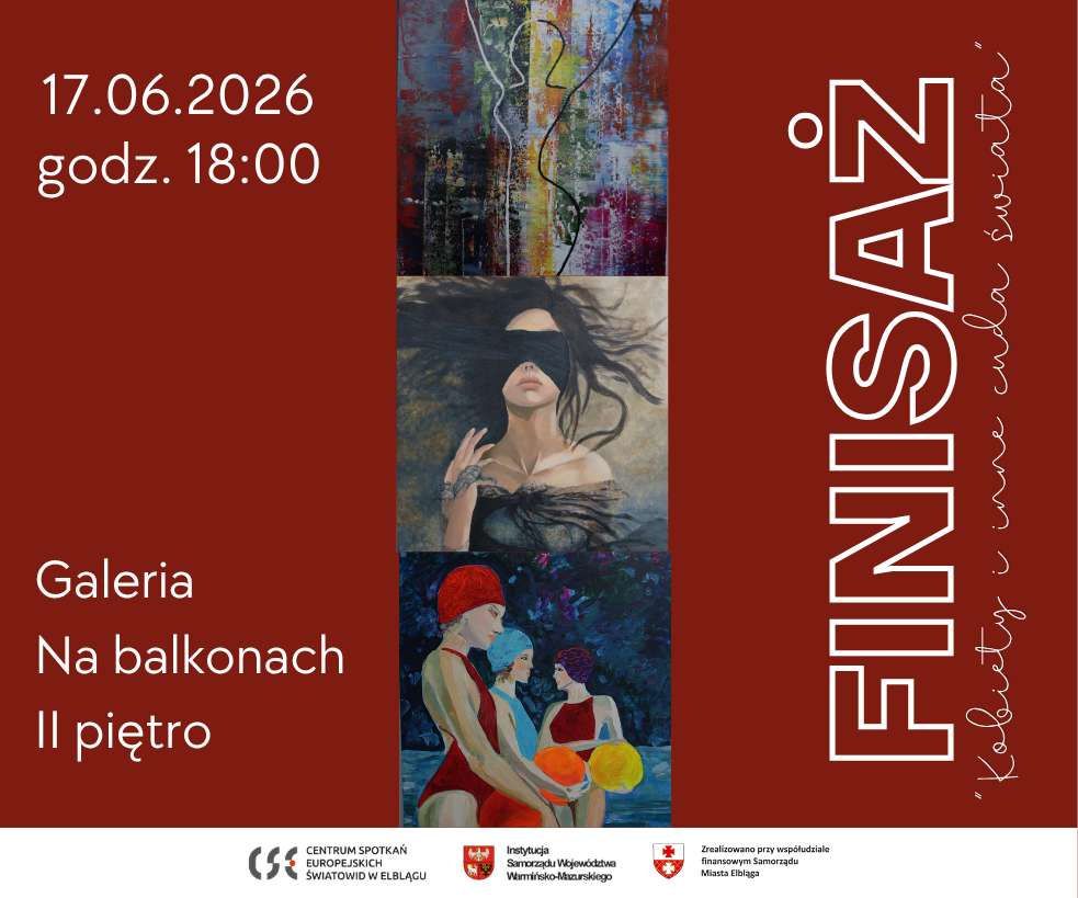 Finisaż wystawy „Kobiety i inne cuda świata” | 17.06.2026