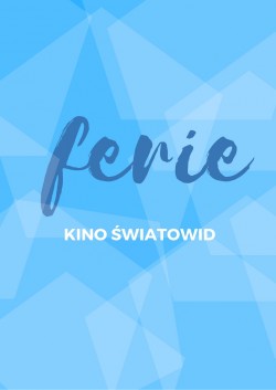 Ferie w kinie. I nie ma nudy!